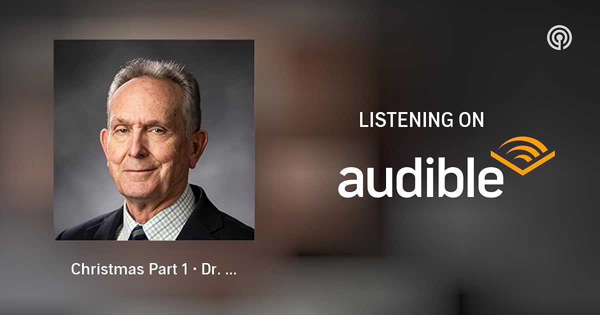 Christmas Part 1 • Dr. Jeffrey Chadwick • Dec. 19 Dec 25 Follow Him